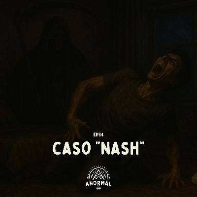 E34 Caso Nash: Pactó con la Santa Muerte y Terminó Poseído en Vivo