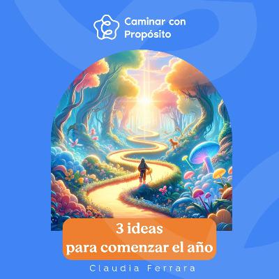 3 ideas para comenzar el año con el pie derecho |E.193