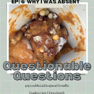 EP 6. Why I Was Absent