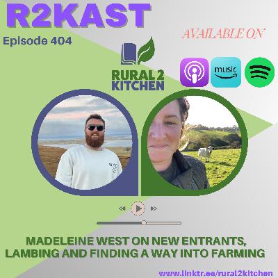 R2Kast 404 – Madeleine West on new entrants, lambing and finding a way into farming