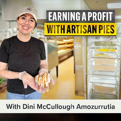 Profitable Artisan Pies and Starting a Small Batch Bakery Business | Dini McCullough Amozurrutia (MU Classic)