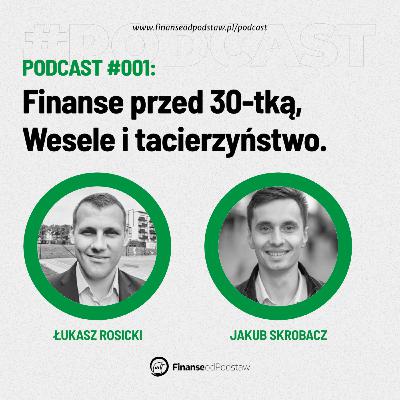 PFOP 001: Finanse przed 30-tką, koszty wesela i tacierzyństwo - Kuba Skrobacz