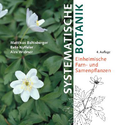 Systematische Botanik: Einheimische Farn- und Samenpflanzen Systematische Botanik: Einheimische Farn- und Samenpflanzen