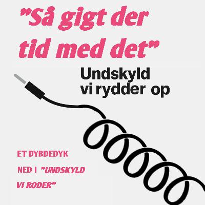 "Så gigt der tid med det"