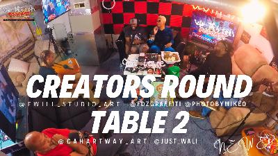 Creators Round Table 2 W/ E Will, FDZ Graffiti, C.A Hartyway, Wali & Mike