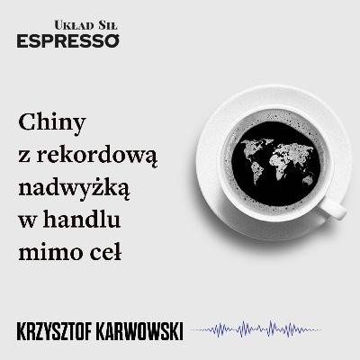 Espresso US - Chiny z rekordową nadwyżką w handlu mimo ceł Espresso US - Chiny z rekordową nadwyżką w handlu mimo ceł