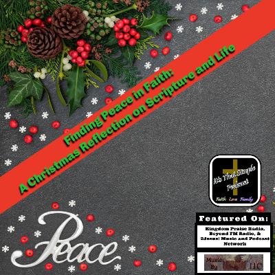 Finding Peace in Faith: A Christmas Reflection on Scripture and Life