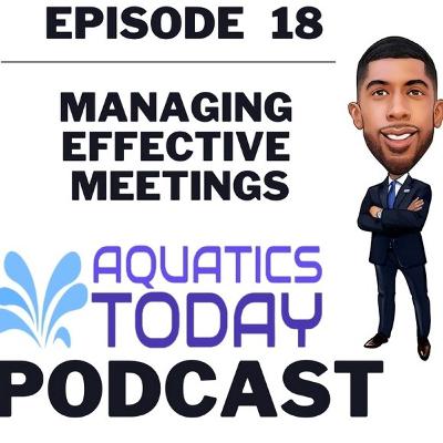 Episode 18 - Managing Effective Meetings