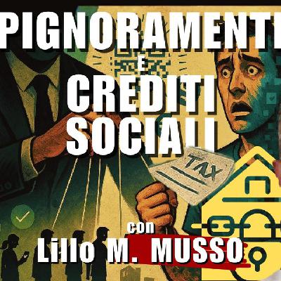 Dai #PIGNORAMENTI facili ai CREDITI SOCIALI – con Avv. Lillo Massimiliano MUSSO | Alle 18