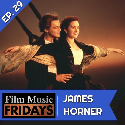 Episode 29 - James Horner's 'Titanic'