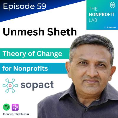 E59: Theory of Change for Nonprofits with Unmesh Sheth at Sopact