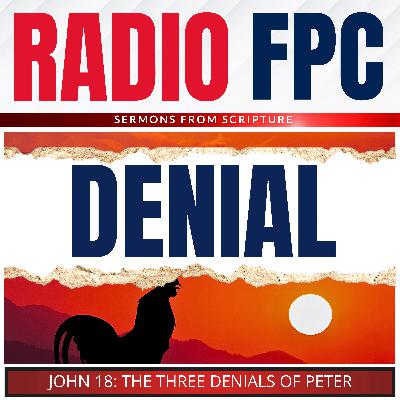 John: The Three Denials Of Peter