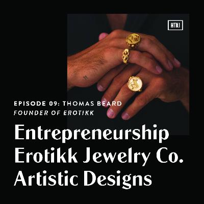 Episode 9: Thomas Beard Founder of Erotikk Episode 9: Thomas Beard Founder of Erotikk
