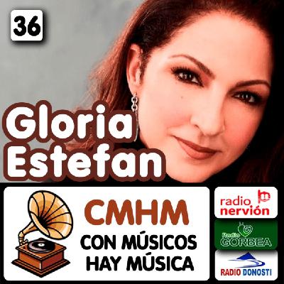 Ep036 Gloria Estefan - Con músicos hay música - Radio Nervión, Radio Gorbea, Radio Donosti - CMHM