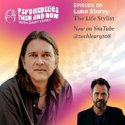 Episode 06: Luke Storey - The Life Stylist Episode 06: Luke Storey - The Life Stylist