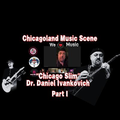 Dr Daniel Ivankovich Pt1 🔥 Fled Yugo→Doc→Blues King | Hogpod Chicago Local Music Scene Podcast