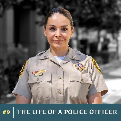 The Life of a Police Officer The Life of a Police Officer