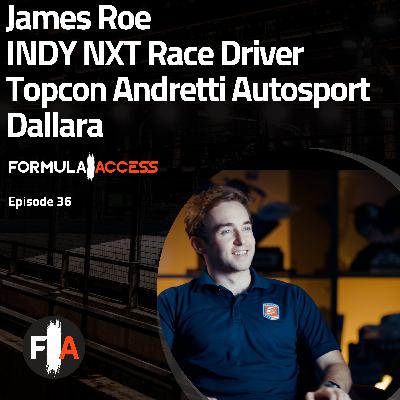 Episode 36 - Racing to the Top: The Rise of NXT Andretti Driver James Roe Episode 36 - Racing to the Top: The Rise of NXT Andretti Driver James Roe