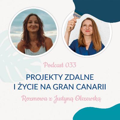 033: Projekty zdalne i życie na Gran Canarii - Już ja Was urządzę Justyna Olszewska