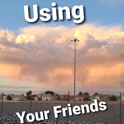 Using Your Friends