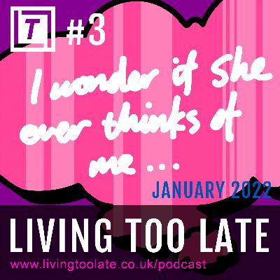 Living Too Late #3