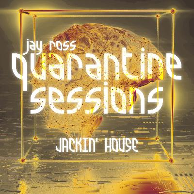 Jay Ross Quarantine Sessions - Jackin House