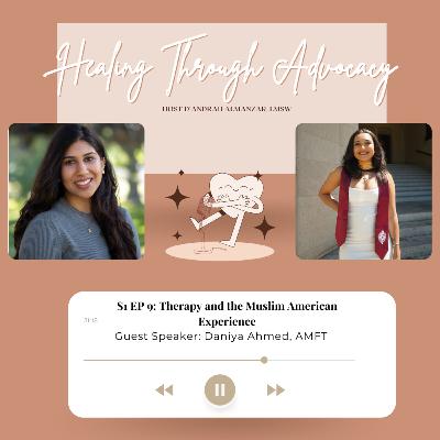 Therapy and the Muslim American Experience with Daniya Ahmed, AMFT