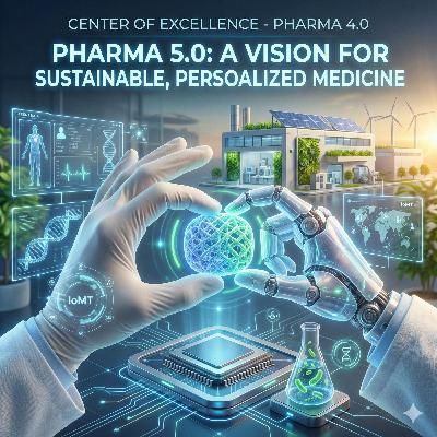 Pharma 5.0: A Vision for Sustainable, Personalized Medicine Pharma 5.0: A Vision for Sustainable, Personalized Medicine