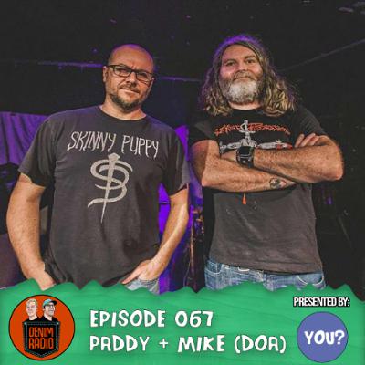 Episode 067 - Paddy and Mike from DOA Episode 067 - Paddy and Mike from DOA