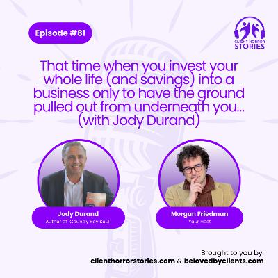 That time when you invest your whole life (and savings) into a business only to have the ground pulled out from underneath you… (with Jody Durand) That time when you invest your whole life (and savings) into a business only to have the ground pulled out from underneath you… (with Jody Durand)