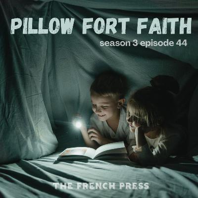 44 Pillow Fort Faith