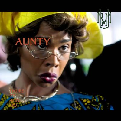 EPISODE 28 : AUNTY