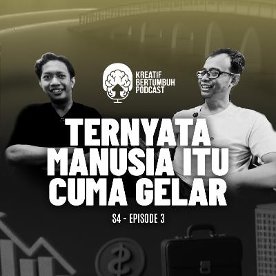 S4E3 - GELAR VS ADAB : CARA MENGHARGAI MANUSIA TANPA SYARAT S4E3 - GELAR VS ADAB : CARA MENGHARGAI MANUSIA TANPA SYARAT