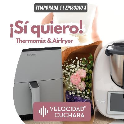 Thermomix & Freidora de aire. El matrimonio perfecto Thermomix & Freidora de aire. El matrimonio perfecto