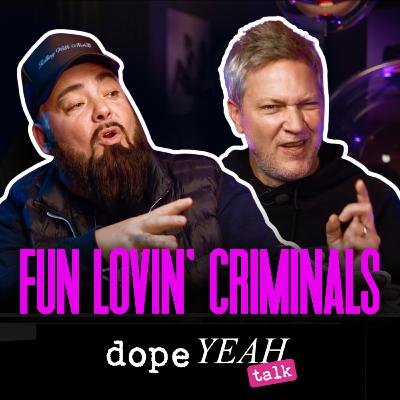 Fun Lovin’ Criminals With No Filter: Fights, Fame & Funk