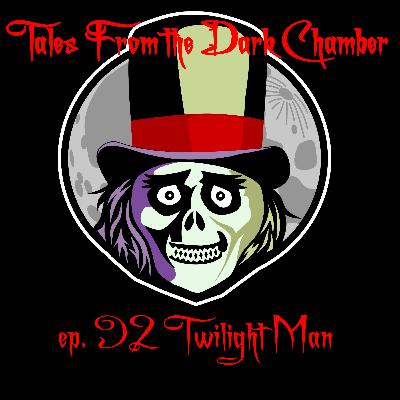 Tales From the Dark Chamber - Twilight Man by Jonathan Lowe