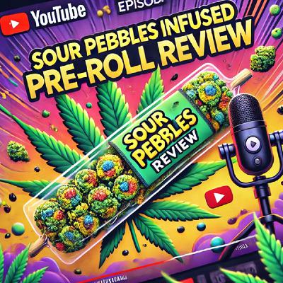 Sour Pebbles Infused Pre-Roll Review