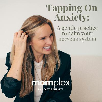 Tapping on Anxiety: A Gentle Practice to Calm Your Nervous System