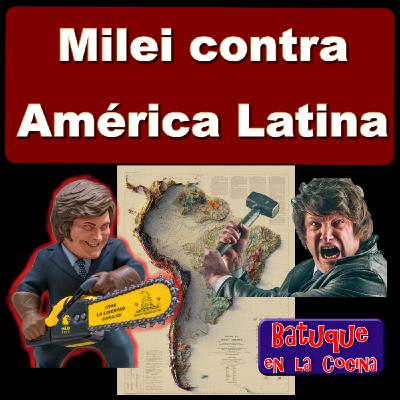 Milei contra America Latina Milei contra America Latina