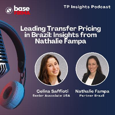 Leading Transfer Pricing in Brazil: Insights from Nathalie Fampa Leading Transfer Pricing in Brazil: Insights from Nathalie Fampa