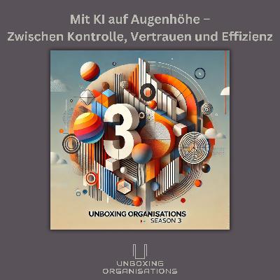 #36 - Mit KI auf Augenhöhe – Zwischen Kontrolle, Vertrauen und Effizienz