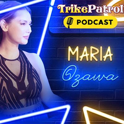 TrikePatrol Interview #73 - Maria Ozawa TrikePatrol Interview #73 - Maria Ozawa