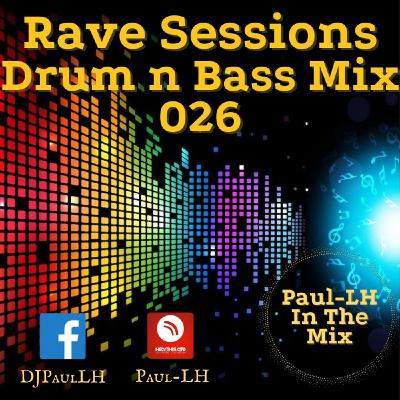 DJ Paul LH - Rave Sessions 026 (Drum & Bass)