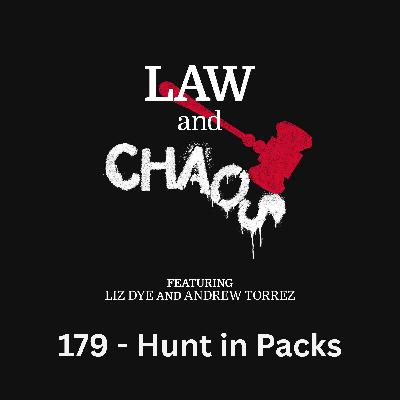Ep 179 — Trial Judges Learn To Hunt In Packs