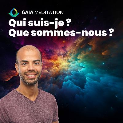 Qui suis-je ? Que sommes-nous ?