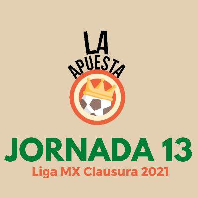 La Apuesta Jornada 13 Liga MX Clausura 2021