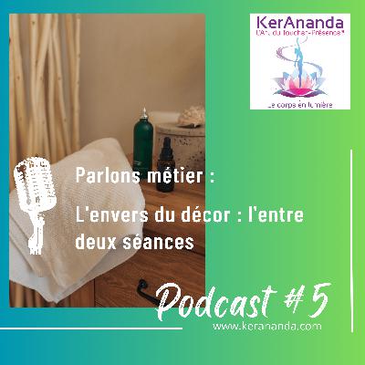 L'envers du décor : le temps de l'entre deux séances
