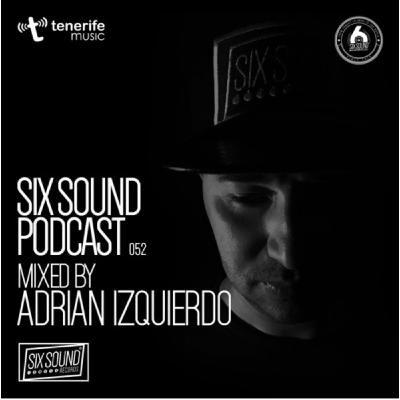 Adrian Izquierdo - Six Sound Podcast [052]