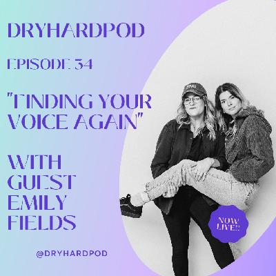 S2 Ep34: Finding Your Voice Again with Emily Fields
