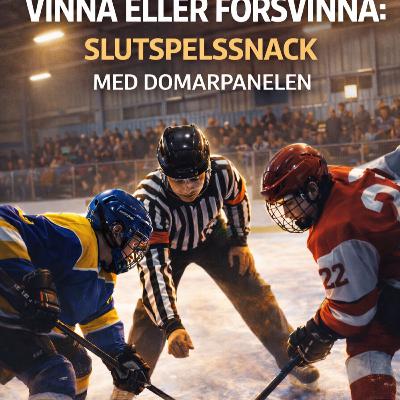 Avsnitt 31 -Vinna eller försvinna: Slutspelssnack med domarpanelen Avsnitt 31 -Vinna eller försvinna: Slutspelssnack med domarpanelen